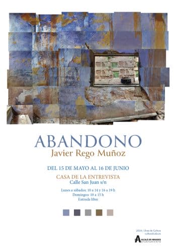 ABANDONO. OBRAS DE JAVIER REGO - CulturAlcalá